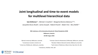 Joint longitudinal and time-to-event models  for multilevel hierarchical data Sam Brilleman 1,2 ,
