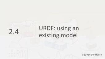 2.4  existing model  Gijs van der Hoorn  Getting the simulation ready Tasks :  Remove unneeded