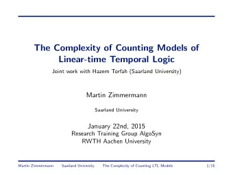 The Complexity of Counting Models of  Linear-time Temporal Logic  Joint work with Hazem Torfah
