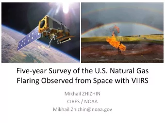 Five-year Survey of the U.S. Natural Gas  Flaring Observed from Space with VIIRS  Mikhail ZHIZHIN