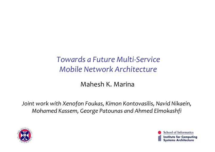 towards a future multi service mobile network architecture