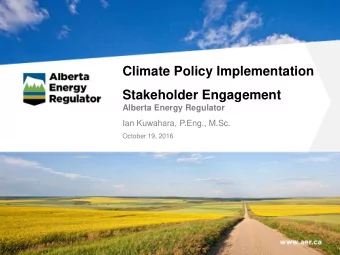Climate Policy Implementation  Stakeholder Engagement  Alberta Energy Regulator  Ian Kuwahara,