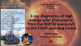 energy solar phenomena:  MSFC: B. Ramsey, S. Bongiorno  GSFC: D. Ryan, S. Christe  from the RHESSI