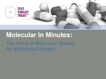 Molecular In Minutes:  The Value of Molecular Testing for Infectious Disease  CONFIDENTIAL.