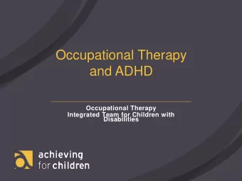 Occupational Therapy  and ADHD  Occupational Therapy  Integrated Team for Children with