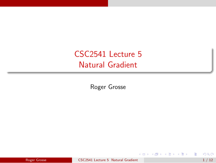 csc2541 lecture 5 natural gradient