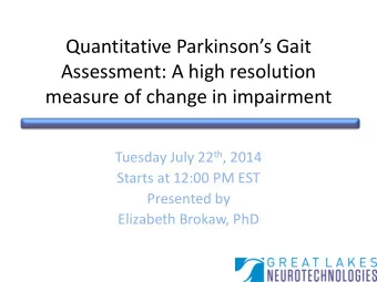 Quantitative Parkinsons Gait  Assessment: A high resolution  measure of change in impairment