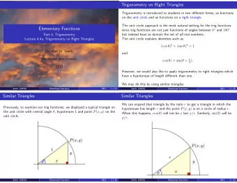 Trigonometry on Right Triangles  Trigonometry is introduced to students in two different forms, as