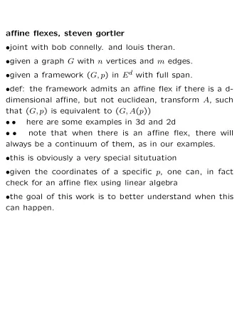 affine flexes, steven gortler  joint with bob connelly. and louis theran.  given a graph G