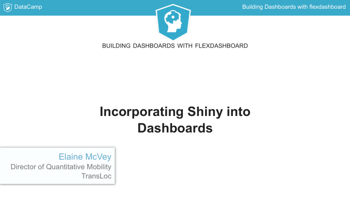 incorporating shiny into dashboards