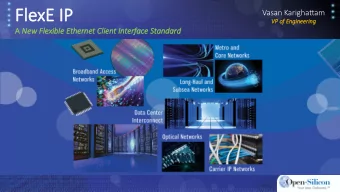 Fle  FlexE  E IP  Vasan Karighatam  VP of  of Engi  ngine  neering  ng A New Fle  lexib  ible  le