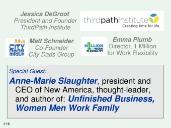 and author of: Unfinished Business,  Women Men Work Family  1/16  1. Anne-Marie Slaughter: