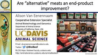 Are alternative meats an end-product  im  improvement?  Alison Van Eenennaam  Cooperativ  ive