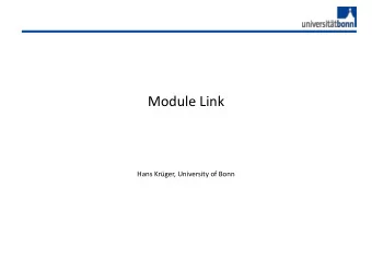 Module Link  Hans Krger, University of Bonn  Overview  Requirements &amp; Constraints