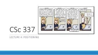 CSc 337  LECTURE 4: POSITIONING  The CSS float property  property  description  float  side to