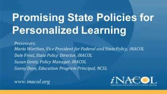 Promising State Policies for  Personalized Learning  Presenters:  Maria Worthen, Vice President for