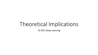 Theoretical Implications  CS 535: Deep Learning  Machine Learning Theory: Basic setup  Generic