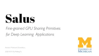 Salus  Fine-grained GPU Sharing Primitives  for Deep Learning  Applications  Advisor: Mosharaf