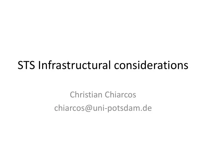 sts infrastructural considerations