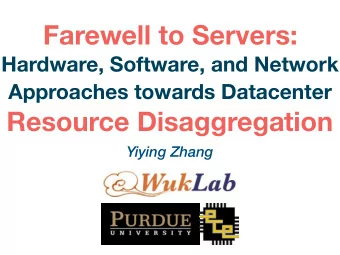 Resource Disaggregation  Yiying Zhang  2  Monolithic Computer  OS / Hypervisor  3  Application  Can