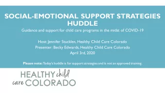 SOCIAL-EMOTIONAL SUPPORT STRATEGIES  HUDDLE  Guidance and support for child care programs in the