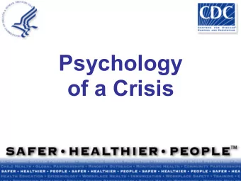 Psychology  of a Crisis  Module Summary   Common negative feelings and behaviors for  people