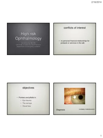 High risk  Ophthalmology  no personal financial relationships for  David Duong, MD MS  products