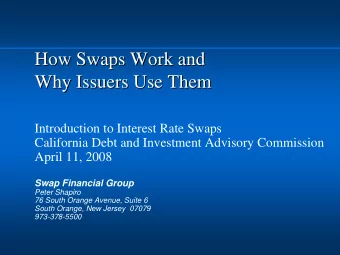 How Swaps Work and  How Swaps Work and  Why Issuers Use Them  Why Issuers Use Them  Introduction to