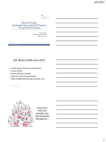 Poll: What is YOUR role in ECE?  Center Owner, Director or Administrator  Center Teacher