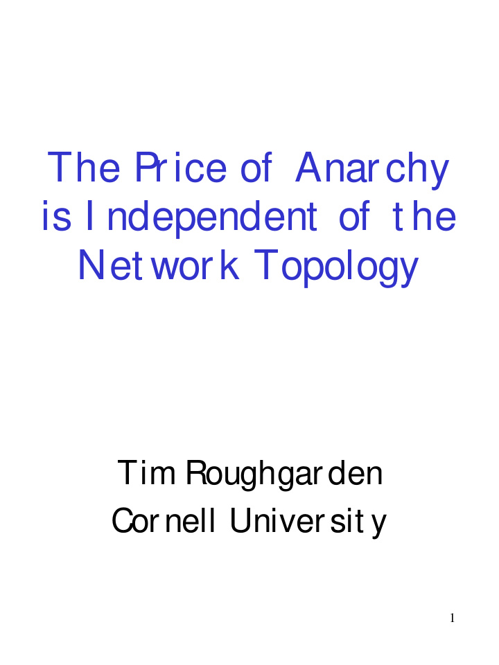 the p rice of anarchy is i ndependent of t he net work