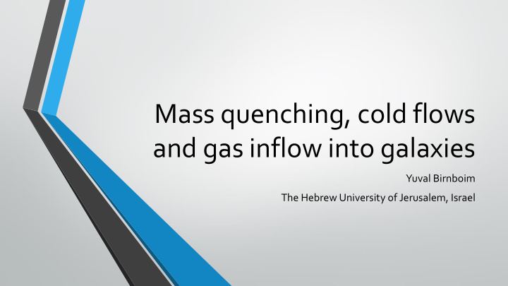 mass quenching cold flows