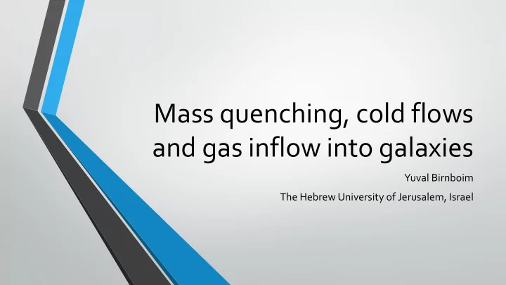 mass quenching cold flows
