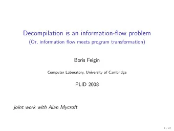 Decompilation is an information-flow problem  (Or, information flow meets program transformation)
