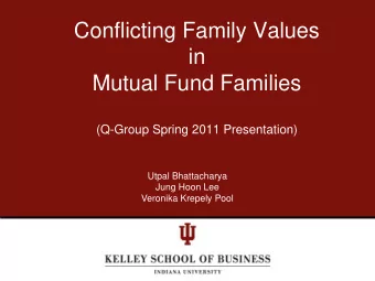 Conflicting Family Values  in  Mutual Fund Families  (Q-Group Spring 2011 Presentation)  Utpal