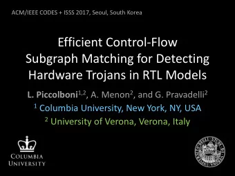 Efficient Control-Flow  Subgraph Matching for Detecting  Hardware Trojans in RTL Models L.