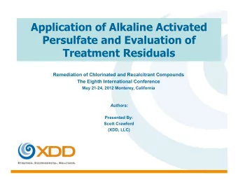 Application of Alkaline Activated  Persulfate and Evaluation of  Treatment Residuals  Remediation