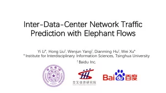 Inter-Data-Center Network Traffic  Prediction with Elephant Flows Yi Li  , Hong Liu  , Wenjun