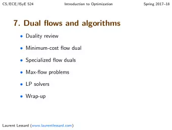 7. Dual flows and algorithms  Duality review  Minimum-cost flow dual  Specialized flow