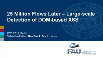 25 Million Flows Later  Large-scale  Detection of DOM-based XSS  CCS 2013, Berlin Sebastian
