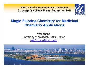Magic Fluorine Chemistry for Medicinal  Chemistry Applications  Wei Zhang  University of