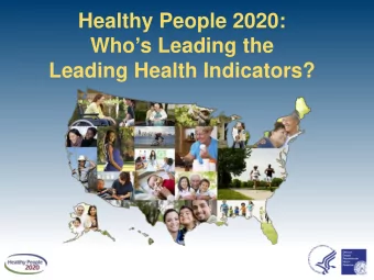 Healthy People 2020: Who  s Leading the  Leading Health Indicators?  Carter Blakey  Deputy