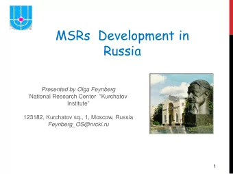 MSRs  Development in  Russia  Presented by Olga Feynberg National Research Center  Kurchatov