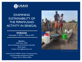 THE PEPAM/USAID  ACTIVITY IN SENEGAL  WEBINAR  November 7, 2019 | 9:00 am EST  Speaker:  Holly