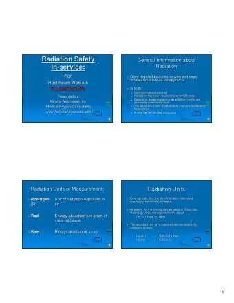 Radiation Safety  Radiation Safety  General Information about  General Information about  Radiation
