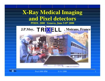 X-Ray Medical Imaging  and Pixel detectors PIXEL 2000   Genova, June 5-8 th 2000  TRI  ELL  X