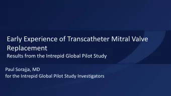 Early Experience of Transcatheter Mitral Valve  Replacement  Results from the Intrepid Global Pilot