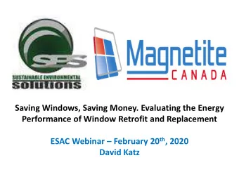 Saving Windows, Saving Money. Evaluating the Energy  Performance of Window Retrofit and Replacement
