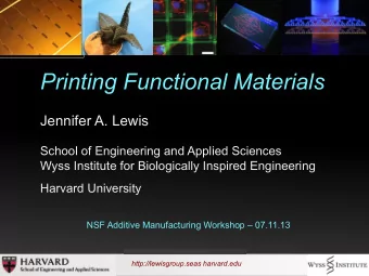 Printing Functional Materials  Jennifer A. Lewis  School of Engineering and Applied Sciences  Wyss