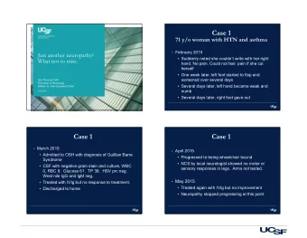 Case 1  71 y/o woman with HTN and asthma  February 2015  Just another neuropathy?   Suddenly