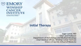 Initial Therapy  Sagar Lonial, MD  Chair and Professor  Department of Hematology and Medical